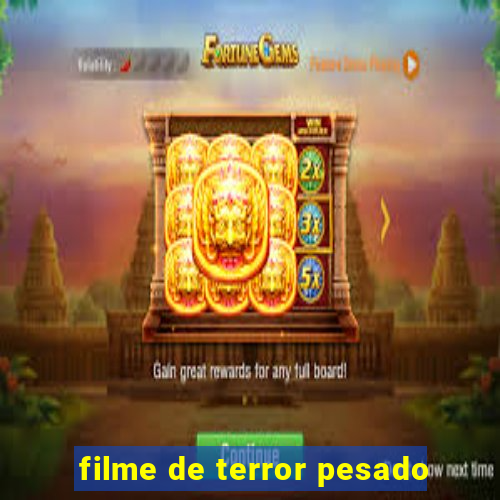 filme de terror pesado